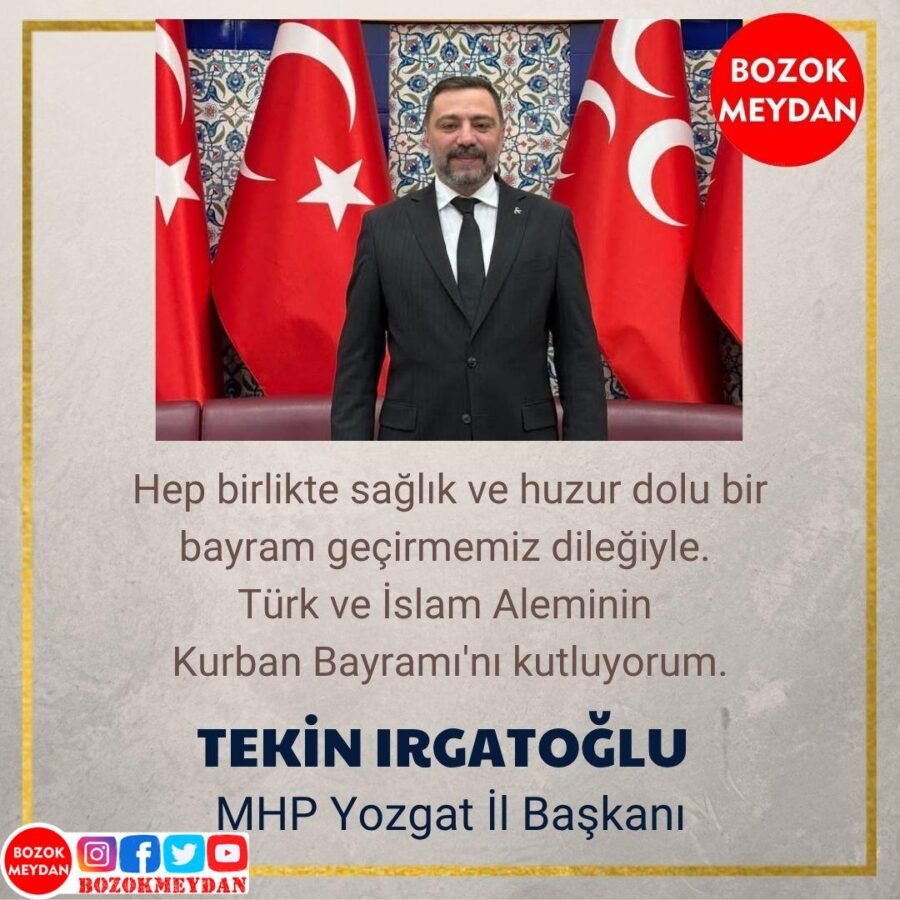 MHP Yozgat İl Başkanı Tekin Irgatoğlu’nun Kurban Bayramı Kutlama Mesajı